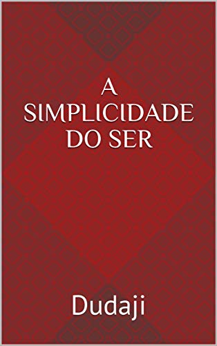 Livro PDF A Simplicidade do Ser: Dudaji