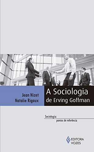 Capa do livro: A sociologia de Erving Goffman - Ler Online pdf