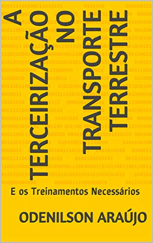 Capa do livro: A Terceirização no Transporte Terrestre: E os Treinamentos Necessários - Ler Online pdf