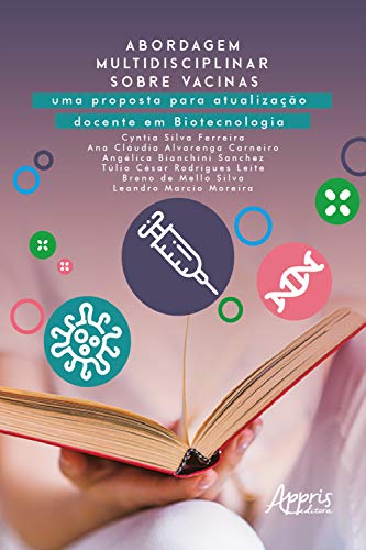 Capa do livro: Abordagem Multidisciplinar sobre Vacinas: Uma Proposta para Atualização Docente em Biotecnologia - Ler Online pdf