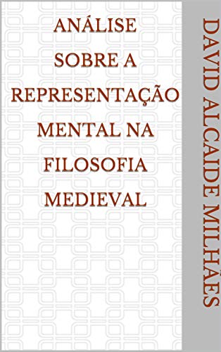 Capa do livro: Análise Sobre A Representação Mental na Filosofia Medieval - Ler Online pdf