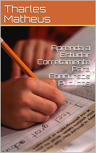 Capa do livro: Aprenda a Estudar Corretamente Para Concursos Públicos - Ler Online pdf