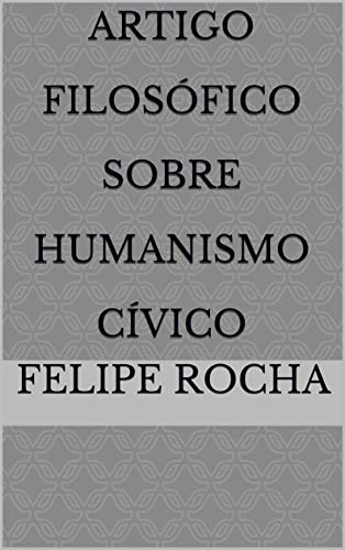 Livro PDF Artigo Filosófico Sobre Humanismo Cívico