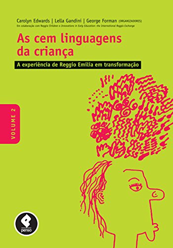 Capa do livro: As Cem Linguagens da Criança – Volume 2: A Experiência de Reggio Emilia em Transformação - Ler Online pdf
