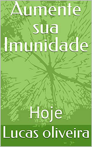 Livro PDF Aumente sua Imunidade: Hoje