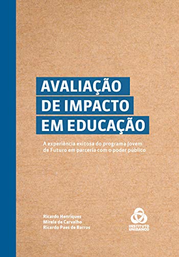 Livro PDF: Avaliação de impacto em educação: A experiencia exitosa do programa Jovem de Futuro em parceria com o poder público