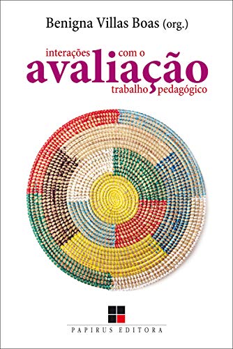 Capa do livro: Avaliação: Interações com o trabalho pedagógico - Ler Online pdf