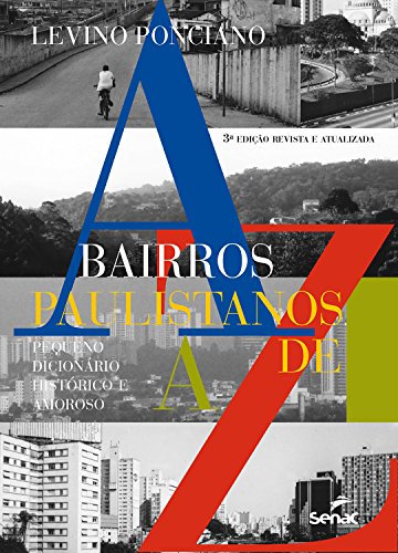 Capa do livro: Bairros paulistanos de A a Z: pequeno dicionário histórico e amoroso - Ler Online pdf