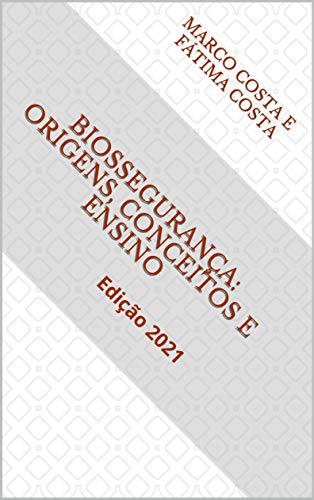 Capa do livro: Biossegurança: origens, conceitos e ensino: Edição 2021 - Ler Online pdf