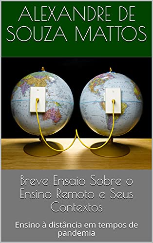 Capa do livro: Breve Ensaio Sobre o Ensino Remoto e Seus Contextos: Ensino à distância em tempos de pandemia - Ler Online pdf