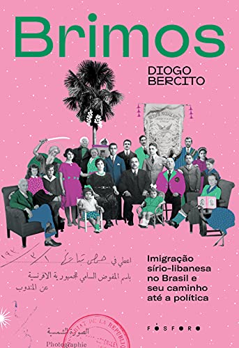 Capa do livro: Brimos: Imigração sírio-libanesa no Brasil e seu caminho até a política - Ler Online pdf