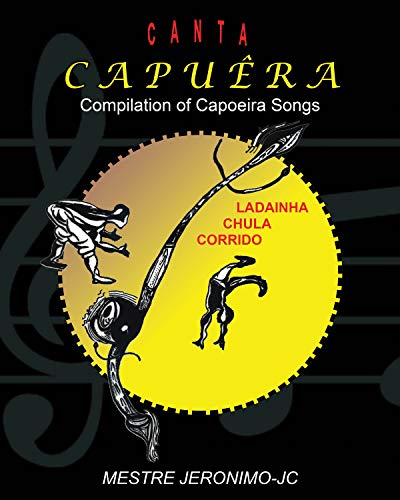 Capa do livro: CANTA CAPUÊRA: Compilation of Capoeira Songs - Ler Online pdf