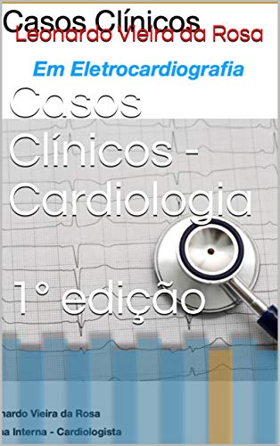 Capa do livro: Casos Clínicos – Cardiologia 1° edição (Primeira edição) - Ler Online pdf