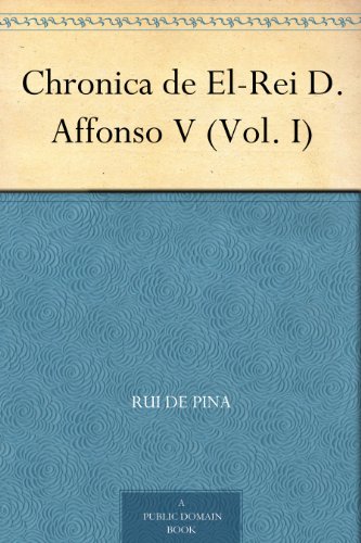 Capa do livro: Chronica de el-rei D. Affonso V (Vol. II) - Ler Online pdf