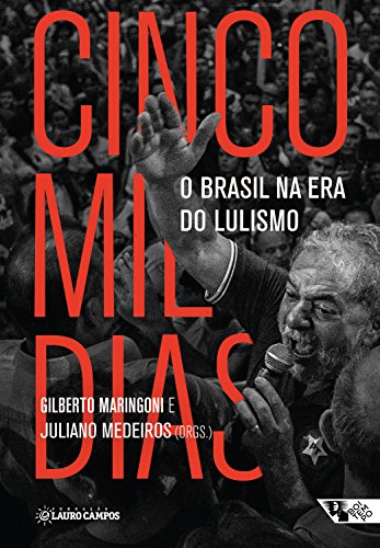 Capa do livro: Cinco mil dias: O Brasil na era do lulismo - Ler Online pdf