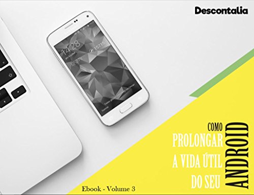 Livro PDF: Como prolongar a vida útil do seu Android: Volume 3