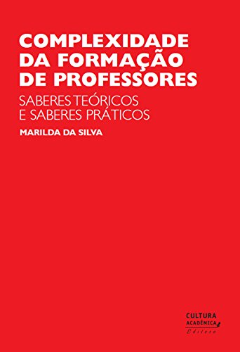 Livro PDF Complexidade da formação de professores: saberes teóricos e saberes práticos