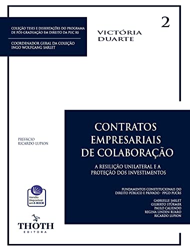 Livro PDF: CONTRATOS EMPRESARIAIS DE COLABORAÇÃO: A RESILIÇÃO UNILATERAL E A PROTEÇÃO DOS INVESTIMENTOS