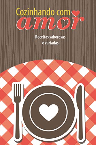Livro PDF Cozinhando com amor: Receitas saborosas e variadas