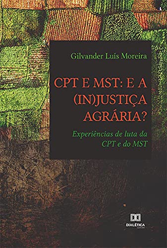 Livro PDF CPT e MST: e a (in)justiça agrária? experiências de luta da CPT e do MST