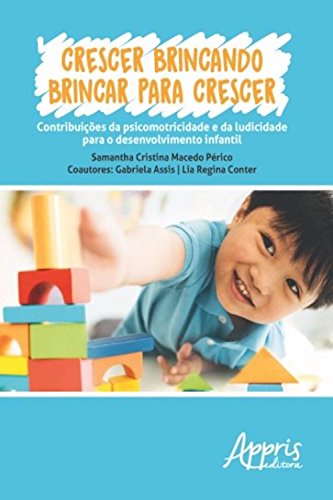 Livro PDF Crescer brincando brincar para crescer (Educação e Pedagogia – Educação, Tecnologias e Transdisciplinaridades)