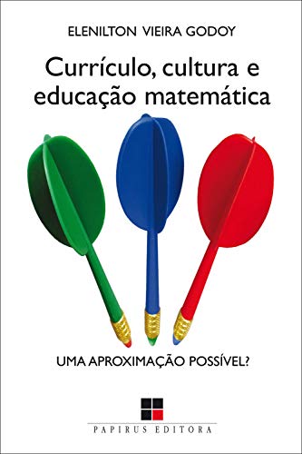 Capa do livro: Currículo, cultura e educação matemática: Uma aproximação possível? - Ler Online pdf
