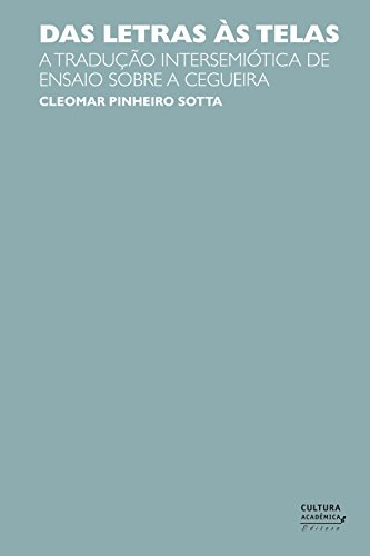 Capa do livro: Das letras às telas: a tradução intersemiótica de ensaio sobre a cegueira - Ler Online pdf