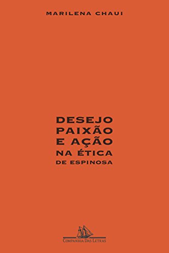 Livro PDF Desejo, paixão e ação na ética de Espinosa