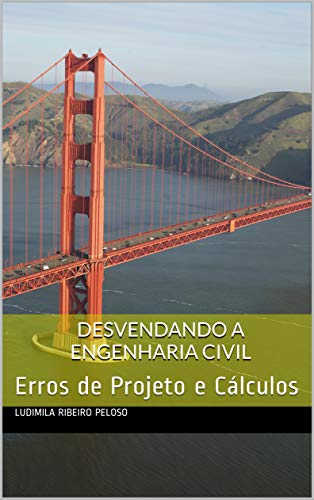 Capa do livro: Desvendando a Engenharia Civil: Erros de Projeto e Cálculos - Ler Online pdf
