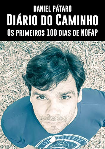 Capa do livro: Diário do Caminho: Os 100 primeiros dias de NOFAP - Ler Online pdf