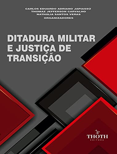 Capa do livro: DITADURA MILITAR E JUSTIÇA DE TRANSIÇÃO - Ler Online pdf