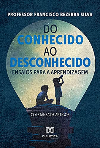 Livro PDF: Do conhecido ao desconhecido – ensaios para a aprendizagem :: coletânea de artigos