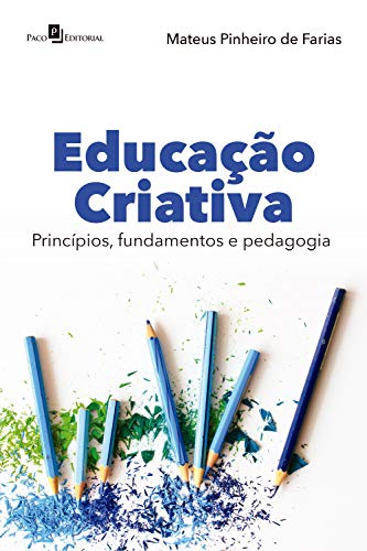 Capa do livro: Educação Criativa: Princípios, fundamentos e pedagogia - Ler Online pdf