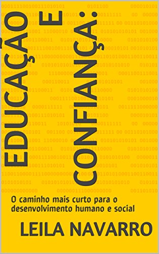 Capa do livro: Educação e Confiança: : O caminho mais curto para o desenvolvimento humano e social - Ler Online pdf