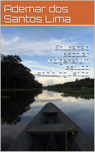 Capa do livro: Educação escolar indígena: um estudo sociolinguístico - Ler Online pdf