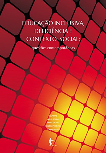 Livro PDF: Educação inclusiva, deficiência e contexto social: questões contemporâneas