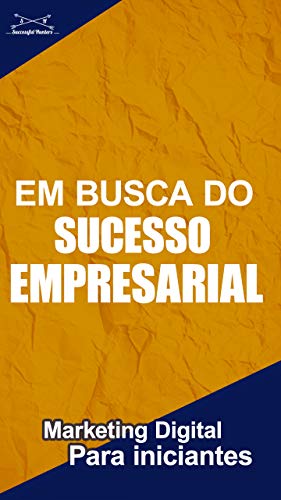 Livro PDF: Em busca do sucesso empresarial : Marketing Digital para iniciantes