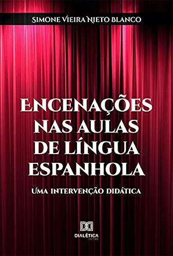 Capa do livro: Encenações nas aulas de língua espanhola: uma intervenção didática - Ler Online pdf