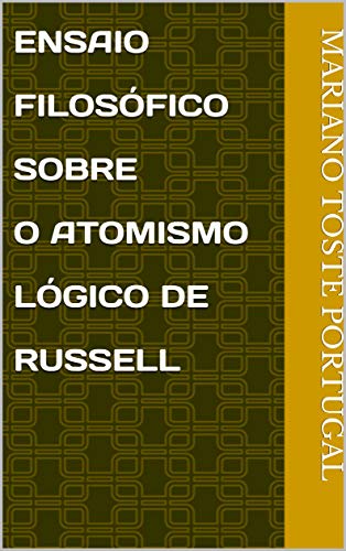 Capa do livro: Ensaio Filosófico Sobre O Atomismo Lógico de Russell - Ler Online pdf