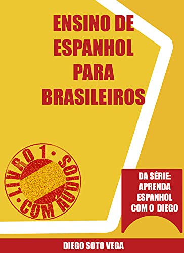 Livro PDF Ensino de espanhol para brasileiros : Com áudios (Aprenda espanhol com o Diego Livro 1)