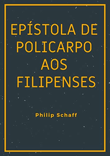 Capa do livro: Epístola de Policarpo aos Filipenses - Ler Online pdf