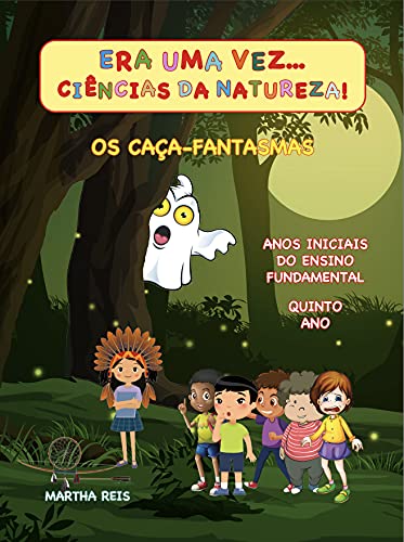 Capa do livro: Era uma vez… Ciências da Natureza!: Os caça-fantasmas - Ler Online pdf