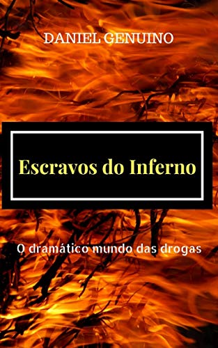 Livro PDF ESCRAVOS DO INFERNO: O dramático mundo das drogas