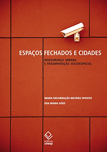 Capa do livro: Espaços fechados e cidades – Insegurança urbana e fragmentação socioespacial - Ler Online pdf