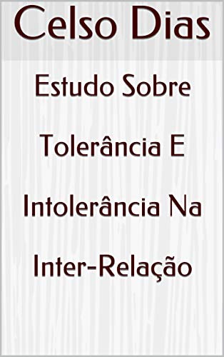 Capa do livro: Estudo Sobre Tolerância E Intolerância Na Inter-Relação - Ler Online pdf