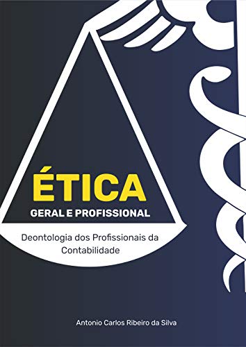 Livro PDF Ética Geral e Profissional: Deontologia dos Profissionais da Contabilidade