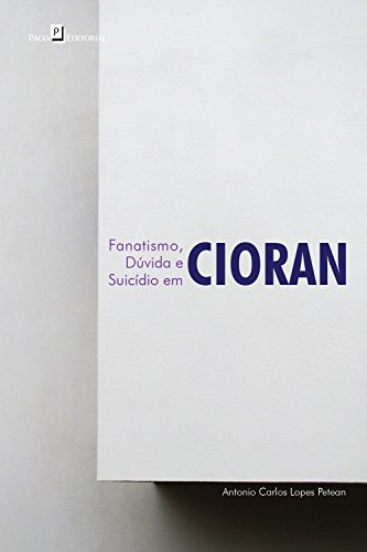 Livro PDF: Fanatismo, dúvida e suicídio em Cioran