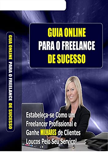 Capa do livro: Guia Online Para O Freelance De Sucesso - Ler Online pdf