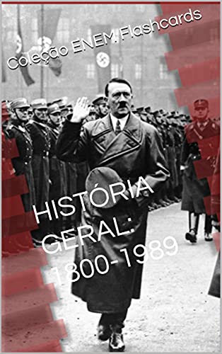 Livro PDF HISTÓRIA GERAL: 1800 – 1989: Coleção Flashcards Enem