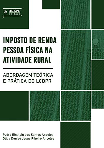 Capa do livro: Imposto de Renda Pessoa Física na Atividade Rural: Abordagem Teórica e Prática do LCDPR - Ler Online pdf